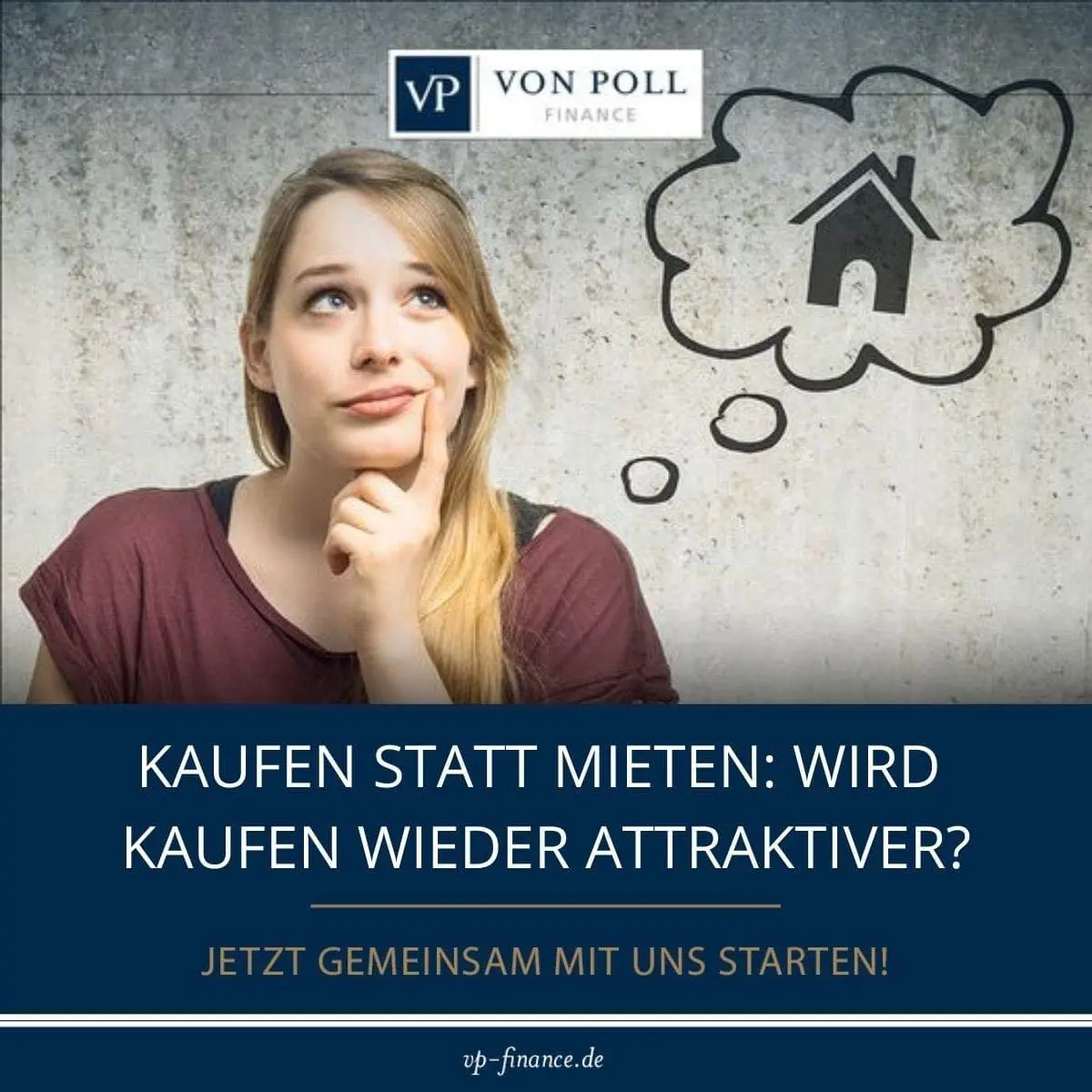 VON POLL FINANCE: Kaufen statt mieten – Frau mit Haus-Gedankenblase